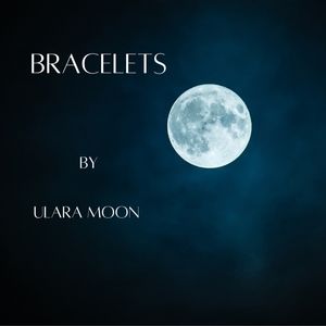 Bracelets by Ulara Moon